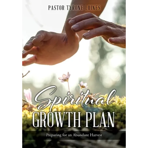Spiritual Growth Plan: Preparing for an Abundant Harvest
