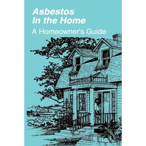 Asbestos in the Home: A Homeowner's Guide