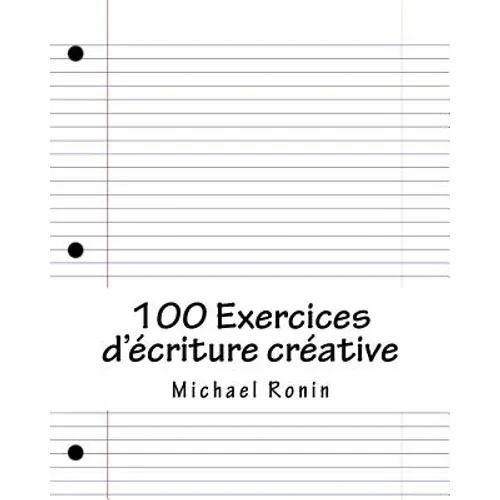 100 Exercices d'ecriture creative
