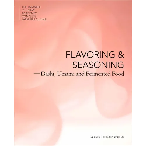 Flavoring and Seasoning: Dashi, Umami, and Fermented Foods