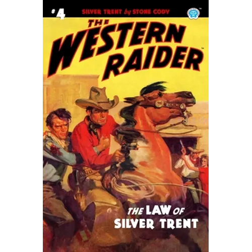 The Western Raider #4: The Law of Silver Trent