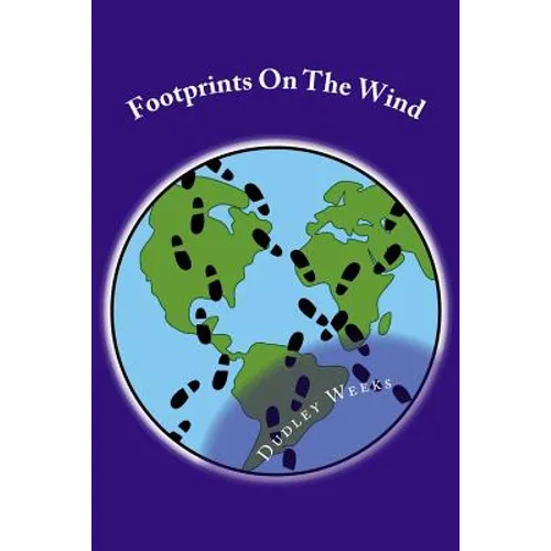 Footprints On The Wind: A collection of short stories inspired by the author's life experiences