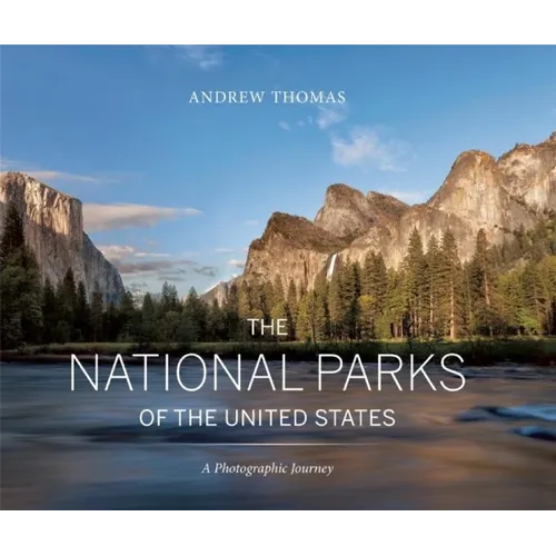 The National Parks of the United States: A Photographic Journey, 2nd Edition
