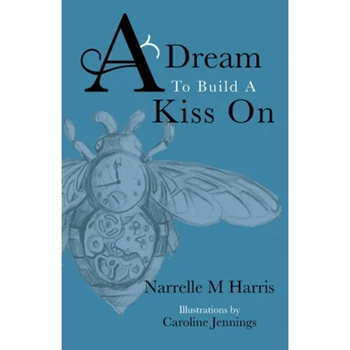 A Dream To Build A Kiss On