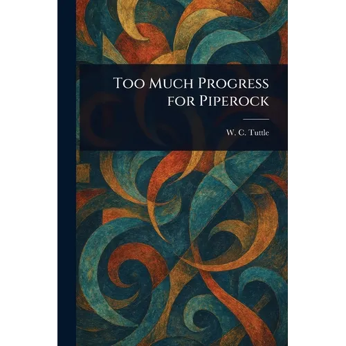 Too Much Progress for Piperock