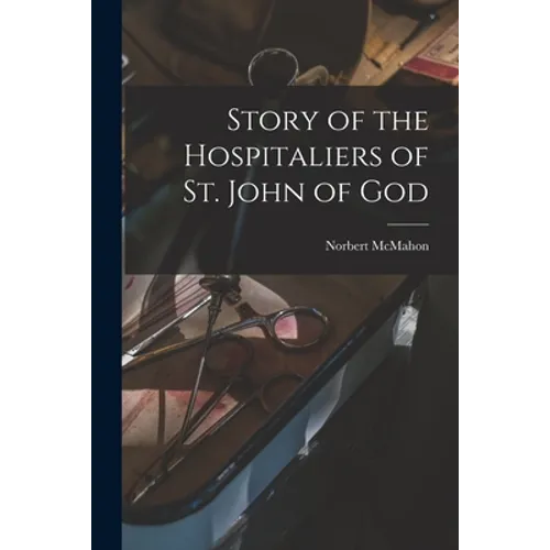Story of the Hospitaliers of St. John of God