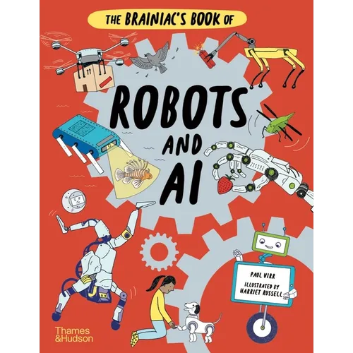 The Brainiac's Book of Robots and AI