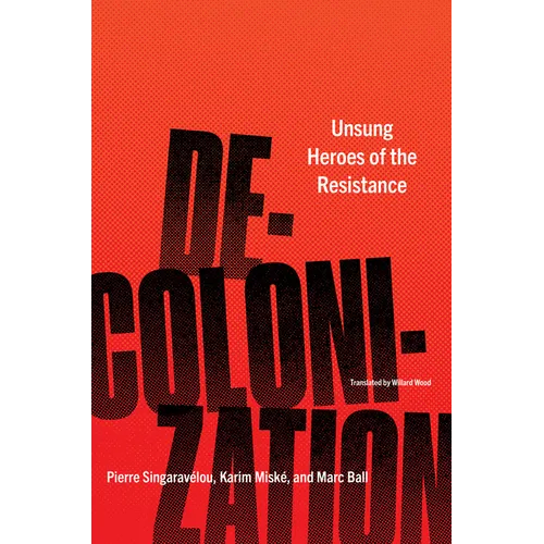 Decolonization: Unsung Heroes of the Resistance