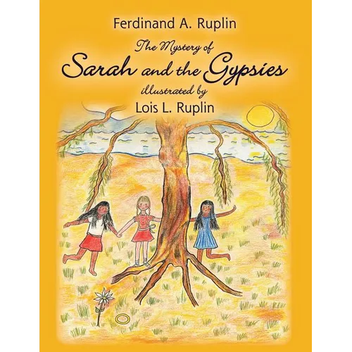 The Mystery of Sarah and the Gypsies: Illustrated by Lois L. Ruplin