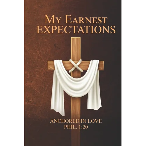 My Earnest Expectations: Anchored In Love