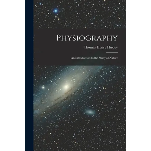 Physiography: an Introduction to the Study of Nature
