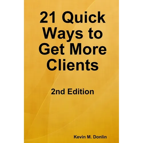 21 Quick Ways to Get More Clients