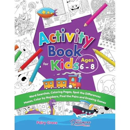 Activity Book for Kids Ages 6-8: Word Searches, Coloring Pages, Spot the Differences, Mazes, Color by Numbers and More