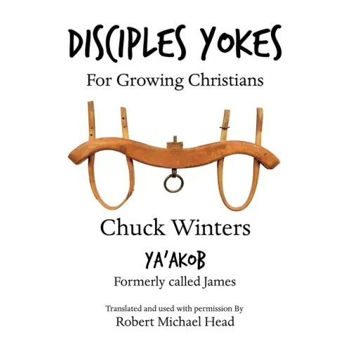 Disciples Yokes: For Growing Christians