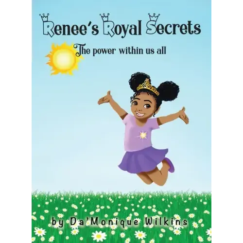 Renee's Royal Secrets: The power within us all