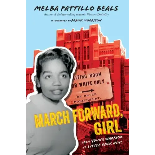 March Forward, Girl: From Young Warrior to Little Rock Nine