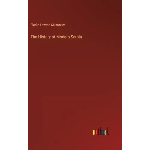 The History of Modern Serbia