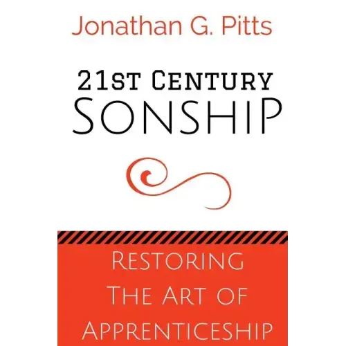 21st Century Sonship: Restoring the Art of Apprenticeship