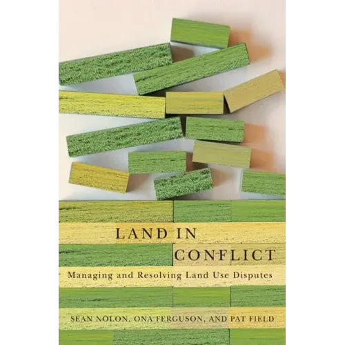 Land in Conflict: Managing and Resolving Land Use Disputes