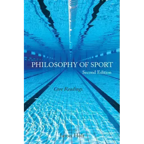 Philosophy of Sport: Core Readings - Second Edition