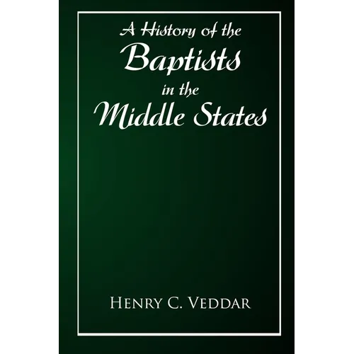 A History of the Baptists in the Middle States