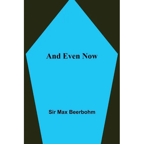 And Even Now