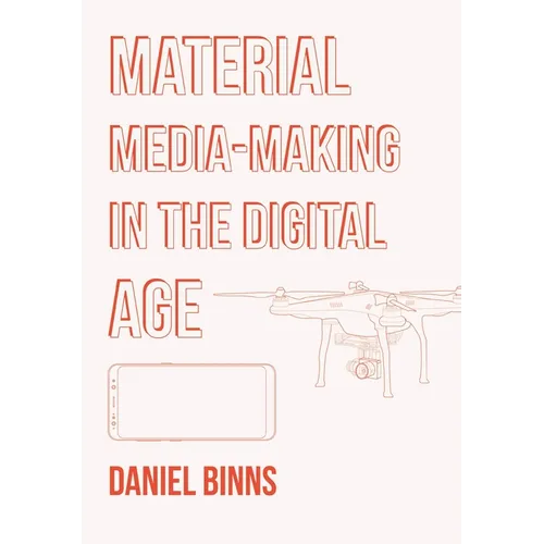 Material Media-Making in the Digital Age