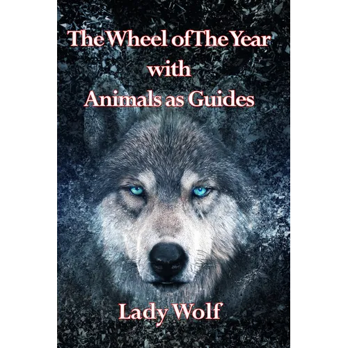 Wheel of The Year with Animals as Guides