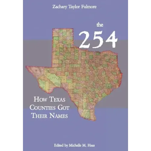 The 254: How Texas Counties Got Their Names
