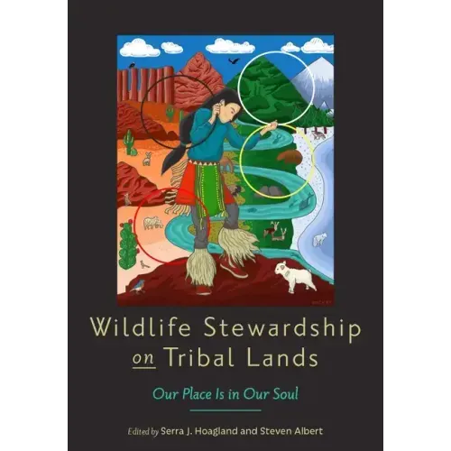 Wildlife Stewardship on Tribal Lands: Our Place Is in Our Soul
