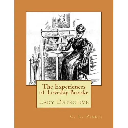The Experiences of Loveday Brooke: Lady Detective