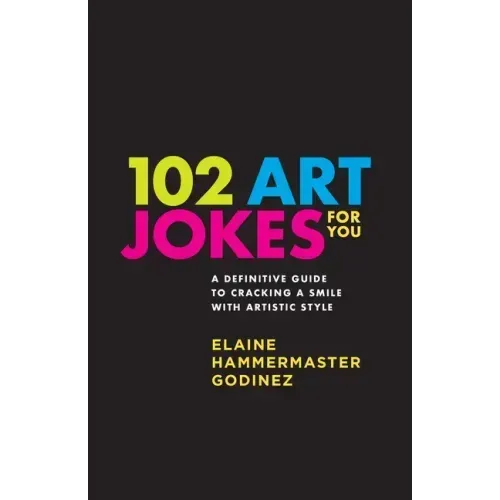 102 Art Jokes For You: Art jokes that educate!