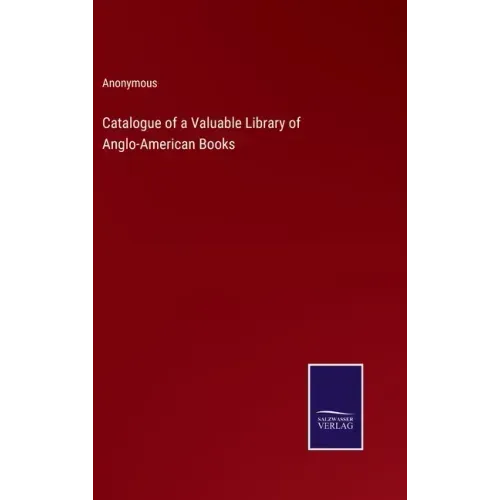 Catalogue of a Valuable Library of Anglo-American Books