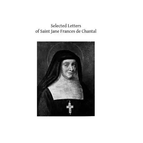 Selected Letters of Saint Jane Frances de Chantal