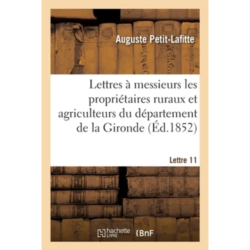 Lettres à messieurs les propriétaires ruraux et agriculteurs du département de la Gironde. Lettre 11