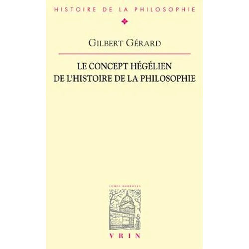 Le Concept Hegelien de l'Histoire de la Philosophie