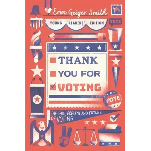 Thank You for Voting Young Readers' Edition: The Past, Present, and Future of Voting