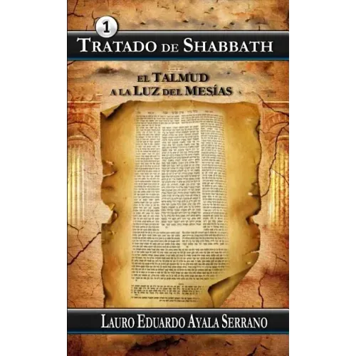Tratado de Shabbath: El Talmud a la Luz del Mesias