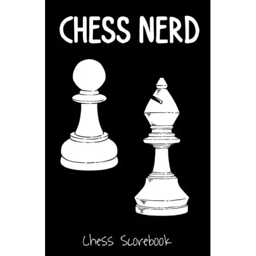 Chess Nerd, Chess Scorebook: Record Your Chess Moves