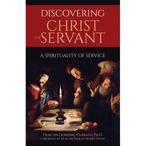 Discovering Christ the Servant: A Spirituality of Service