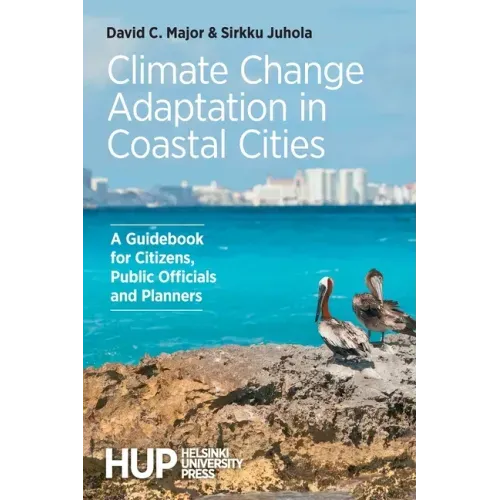 Climate Change Adaptation in Coastal Cities: A Guidebook for Citizens, Public Officials and Planners