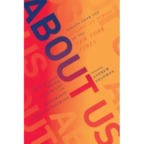 About Us: Essays from the Disability Series of the New York Times