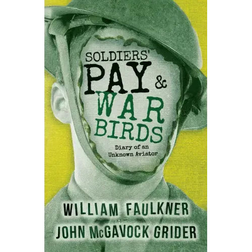Soldiers' Pay and War Birds: Diary of an Unknown Aviator