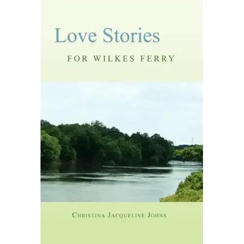Love Stories for Wilkes' Ferry