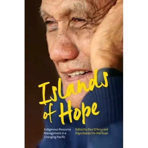 Islands of Hope: Indigenous Resource Management in a Changing Pacific