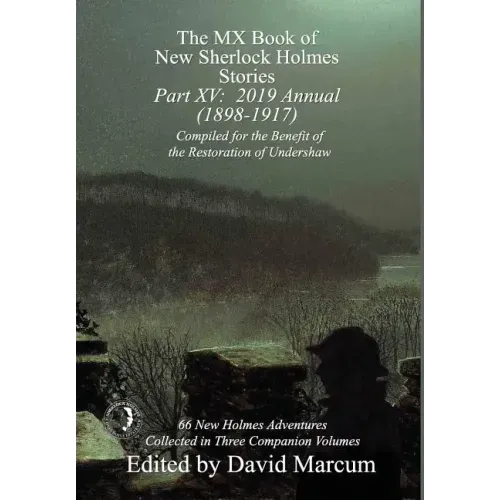 The MX Book of New Sherlock Holmes Stories - Part XV: 2019 Annual (1898-1917)