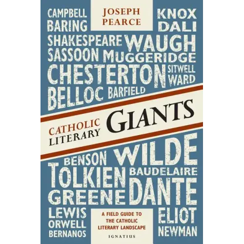 Catholic Literary Giants: A Field Guide to the Catholic Literary Landscape