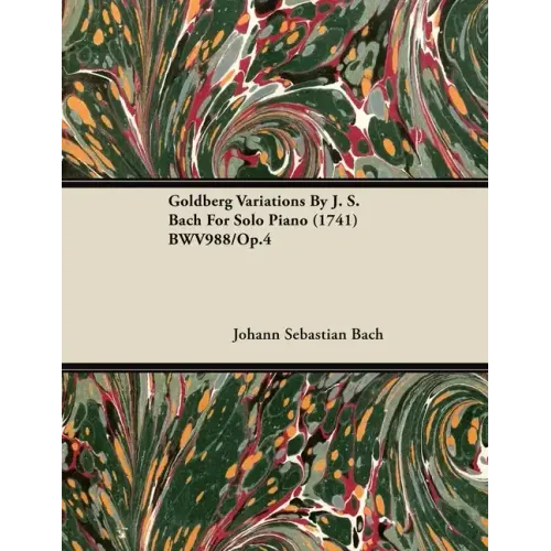 Goldberg Variations By J. S. Bach For Solo Piano (1741) BWV988/Op.4