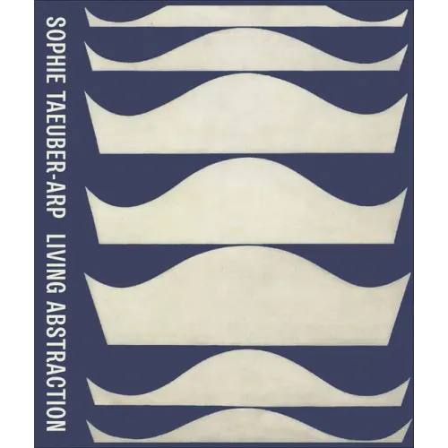 Sophie Taeuber-Arp: Living Abstraction