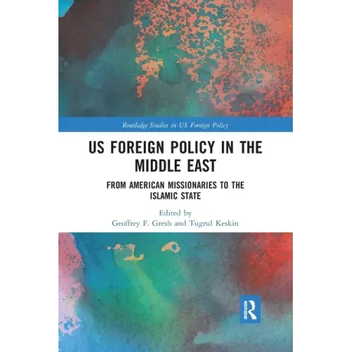 Us Foreign Policy in the Middle East: From American Missionaries to the Islamic State
